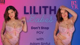 Lilith Babes Don’t Stop POV VR porn video from Blush Erotica VR