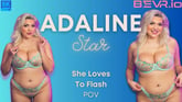 Adaline Star She Loves To Flash POV VR porn video from Blush Erotica VR