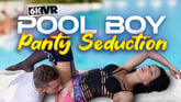 The pool boy has to lick her muff VR porn video from StockingsVR