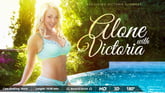 Alone with Victoria VR porn video from Virtual Real Porn