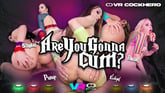 [VR Cockhero] Are You Gonna Cum? VR porn video from VRhythm
