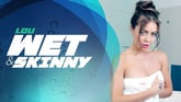 Wet And Skinny - Lou's Teen Pussy VR Masturbation VR porn video from Reality Lovers 