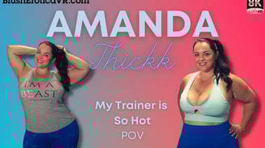 Amanda Thickk wants you to join VR porn video from Blush Erotica VR studio