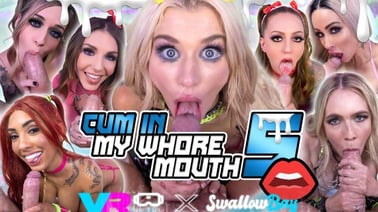 Cum In My Whore Mouth 5 VR porn video from VRhythm studio