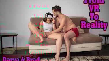 Darya & Brad From virtual to reality porn VR porn video from VRStars studio
