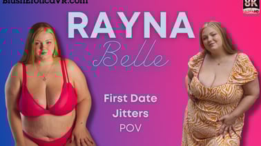 First Date Jitters POV VR porn video from Blush Erotica VR studio