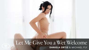 Let Me Give You a Wet Welcome VR porn video from Virtual Real Porn studio