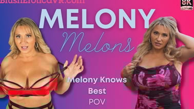 Melony Melons Knows Best VR porn video from Blush Erotica VR studio