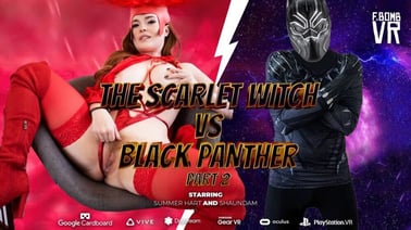 Scarlet Witch Vs Black Panther Part 2 VR porn video from FBOMB VR studio